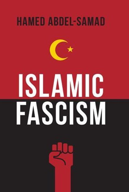 Islamic Fascism, Hamed Abdel-Samad - Ebook - 9781633881259