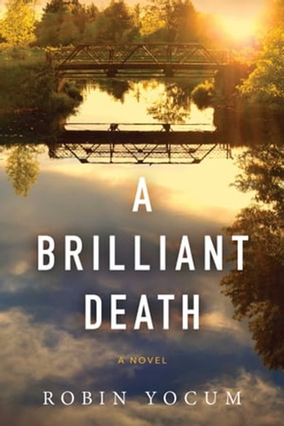 A Brilliant Death, Robin Yocum - Ebook - 9781633881297