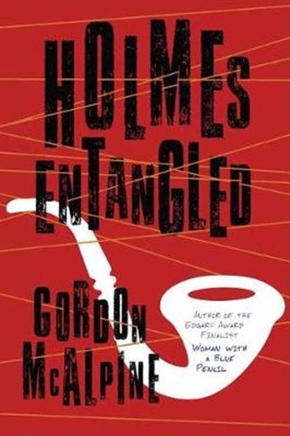 Holmes Entangled, MCALPINE,  Gordon - Paperback - 9781633882072