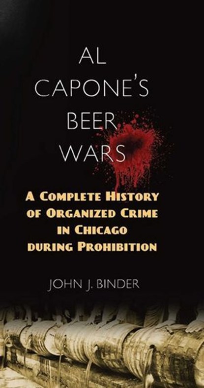 Al Capone's Beer Wars, John J. Binder - Ebook - 9781633882867