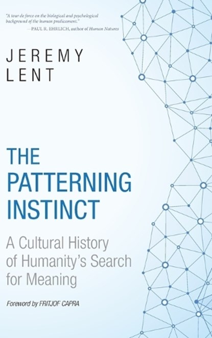 The Patterning Instinct, Jeremy Lent - Gebonden - 9781633882935