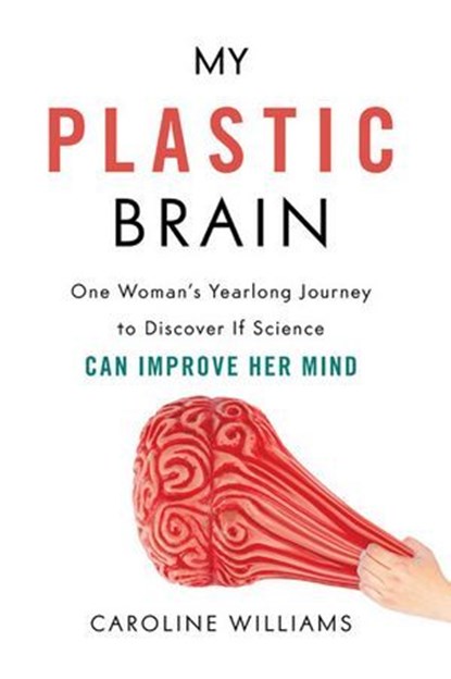 My Plastic Brain, Caroline Williams - Ebook - 9781633883925