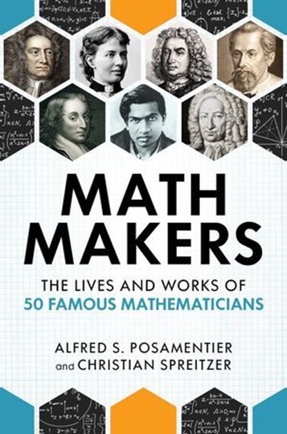Math Makers, Alfred S. Posamentier ; Christian Spreitzer - Ebook - 9781633885219