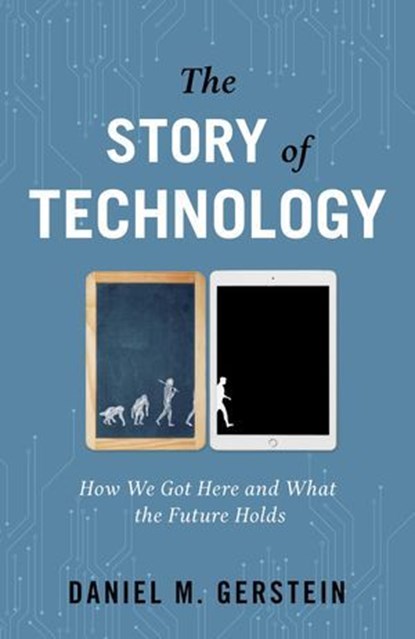 Story of Technology, Daniel M. Gerstein - Ebook - 9781633885790