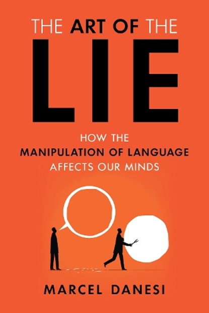 The Art of the Lie, Marcel Danesi - Paperback - 9781633885967