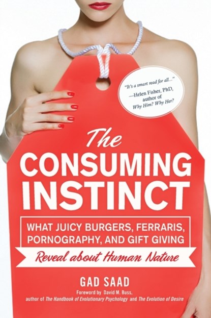 The Consuming Instinct, Saad Gad ; David Buss - Paperback - 9781633886438