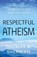 Respectful Atheism, Thomas B. Sheridan - Gebonden - 9781633886605