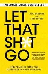 Let That Sh*t Go - Nina Purewal ; Kate Petriw - 9781633886780