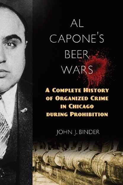 Al Capone's Beer Wars, John J. Binder - Paperback - 9781633888326