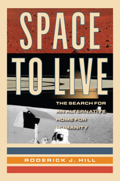 Space to Live, Roderick J. Hill - Gebonden - 9781633889507