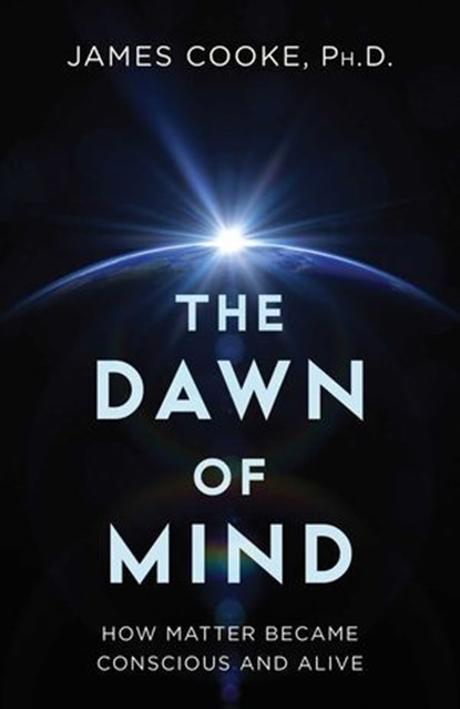 Dawn of Mind, James Cooke, PhD - Ebook - 9781633889934