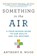 Something in the Air, Anthony R. Wood - Paperback - 9781633889965