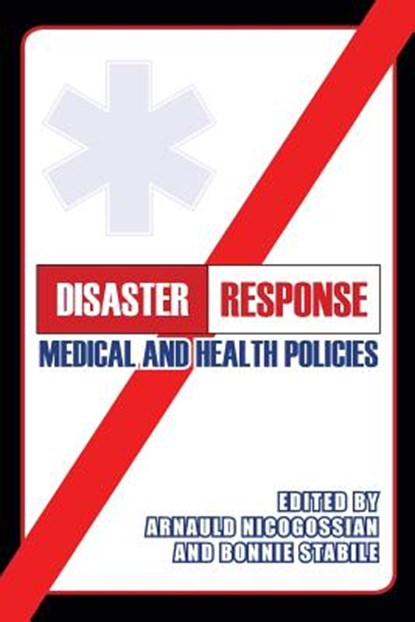 Disaster Response: Medical and Health Policies, Bonnie Stabile - Paperback - 9781633911635