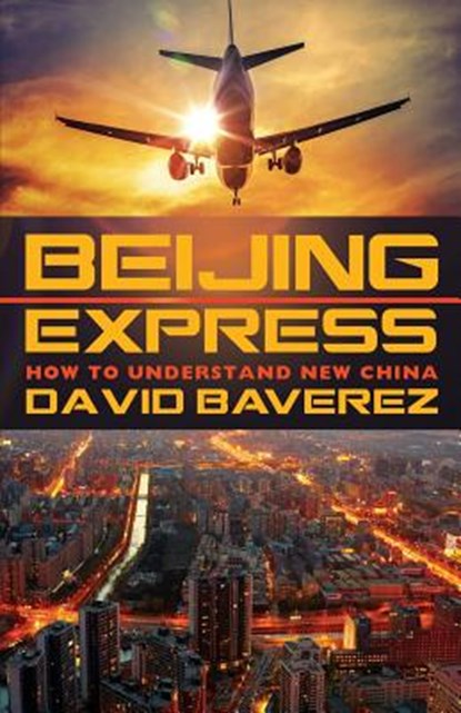 Beijing Express: How To Understand New China, David Baverez - Paperback - 9781633916258