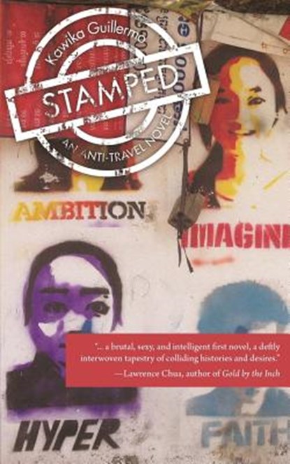 Stamped: An Anti-Travel Novel, Kawika Guillermo - Paperback - 9781633916944