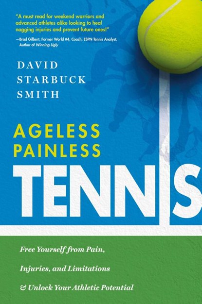 Ageless Painless Tennis, David Starbuck Smith - Gebonden - 9781633939721