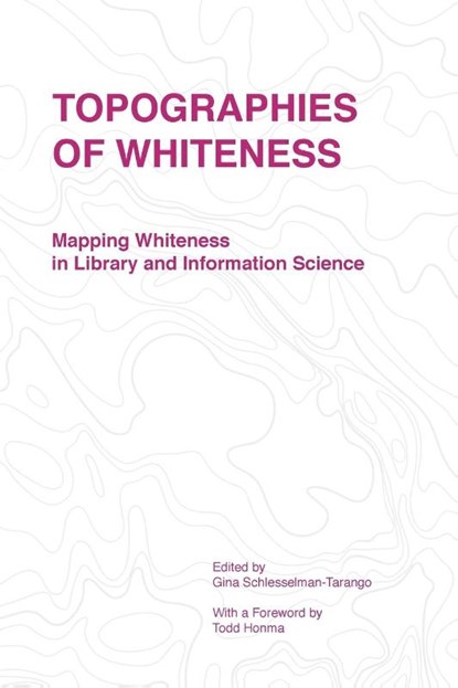 Topographies of Whiteness, Schlesselman-Tarango Gina - Paperback - 9781634000222