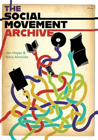 The Social Movement Archive, Jen Hoyer ; Nora Almeida - Paperback - 9781634000895