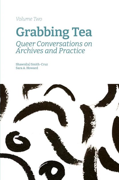 Grabbing Tea, Shawn(ta) Smith-Cruz ; Sara A Howard - Paperback - 9781634001359