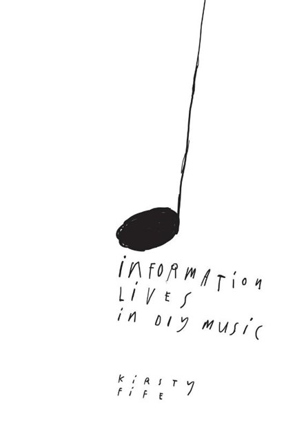 Information Lives In DIY Music, Kirsty Fife - Paperback - 9781634001458