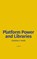 Platform Power and Libraries, Christine F Smith - Paperback - 9781634001564