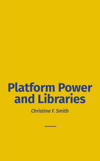 Platform Power and Libraries, Christine F Smith - Paperback - 9781634001564