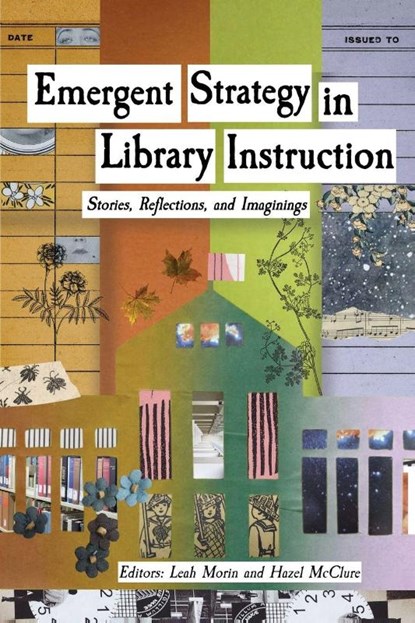 Emergent Strategy in Library Instruction, Leah Morin ; Hazel McClure - Paperback - 9781634001700