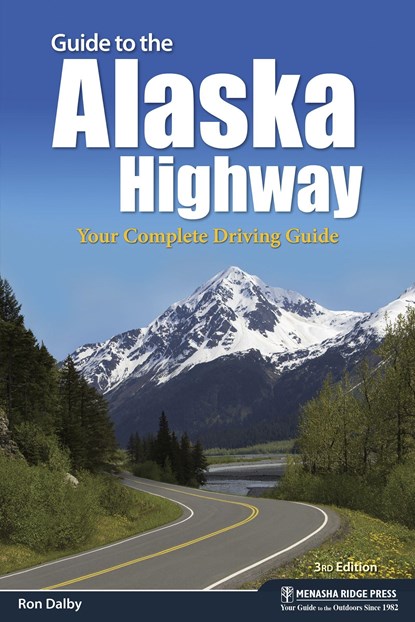 Guide to the Alaska Highway, Ron Dalby - Paperback - 9781634040884
