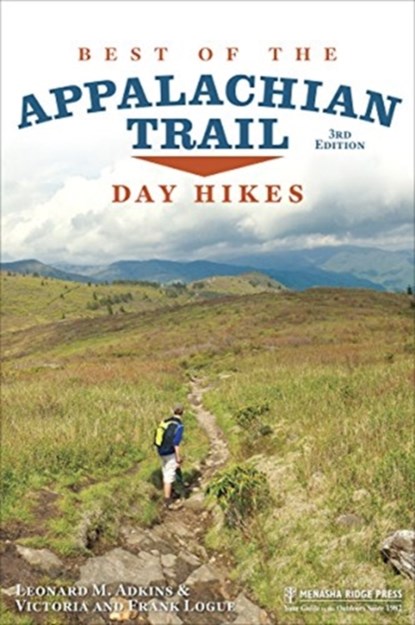 Best of the Appalachian Trail: Day Hikes, Leonard M. Adkins ; Victoria Logue ; Frank Logue - Paperback - 9781634041454