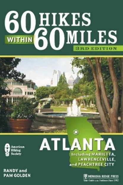 60 Hikes Within 60 Miles: Atlanta, Pam Golden ; Randy Golden - Gebonden - 9781634041584