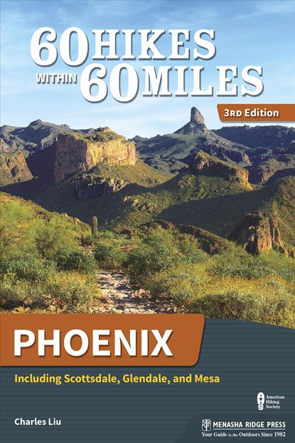 60 Hikes Within 60 Miles: Phoenix, Charles Liu - Gebonden - 9781634041690
