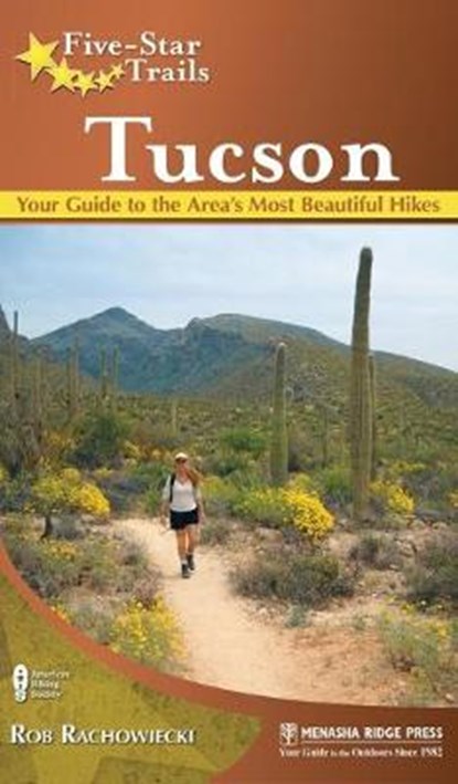 Five-Star Trails: Tucson, Rob Rachowiecki - Gebonden - 9781634042222