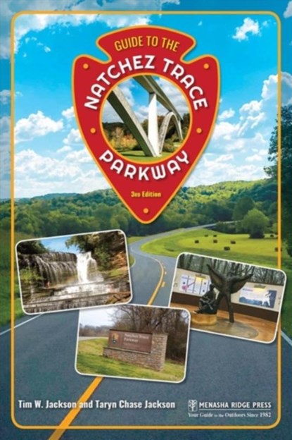 Guide to the Natchez Trace Parkway, Tim Jackson ; Taryn Chase Jackson - Paperback - 9781634042819