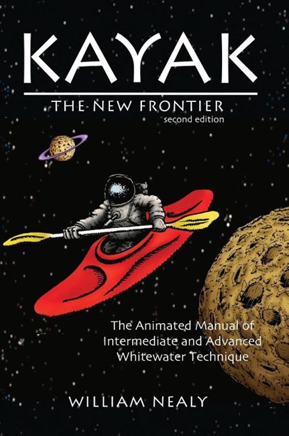 Kayak: The New Frontier, William Nealy - Gebonden - 9781634042871