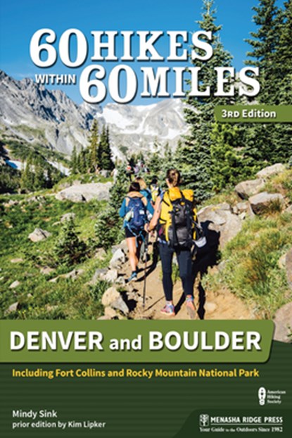 60 Hikes Within 60 Miles: Denver and Boulder, Mindy Sink - Gebonden - 9781634043106