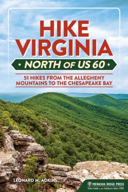 Hike Virginia North of US 60, Leonard M. Adkins - Paperback - 9781634043489