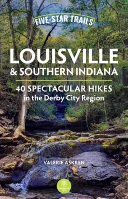 Five-Star Trails: Louisville and Southern Indiana, Valerie Askren - Paperback - 9781634043564