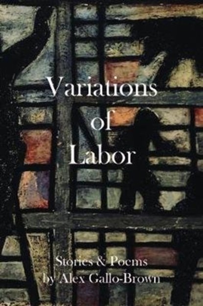 Variations of Labor, Alex Gallo-Brown - Paperback - 9781634059770