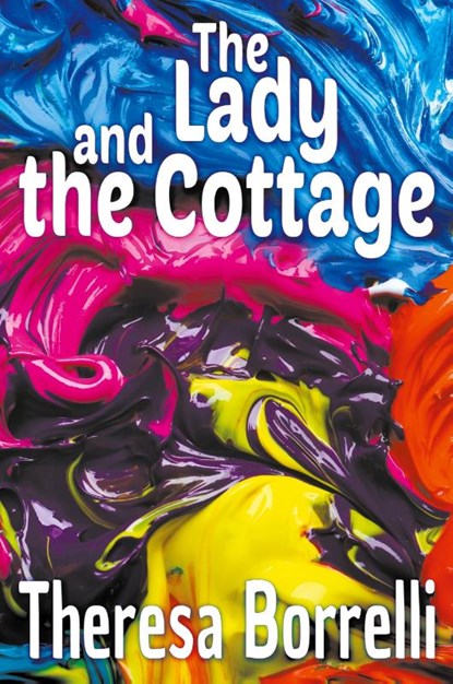 The Lady and the Cottage, Theresa Borrelli - Paperback - 9781634101561