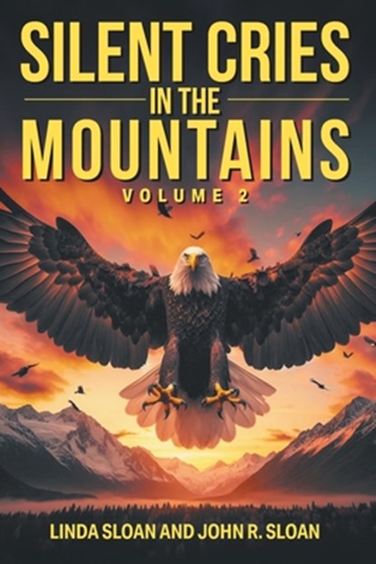 Silent Cries in the Mountains, Linda Sloan ; John R. Sloan - Paperback - 9781634102186