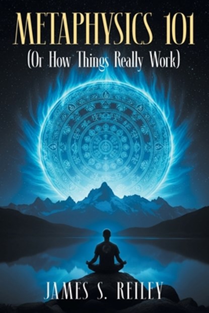Metaphysics 101, James S. Reiley - Paperback - 9781634103619