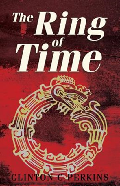 The Ring of Time, Clinton Perkins - Paperback - 9781634138024