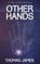 Other Hands, THOMAS,  James - Paperback - 9781634139953
