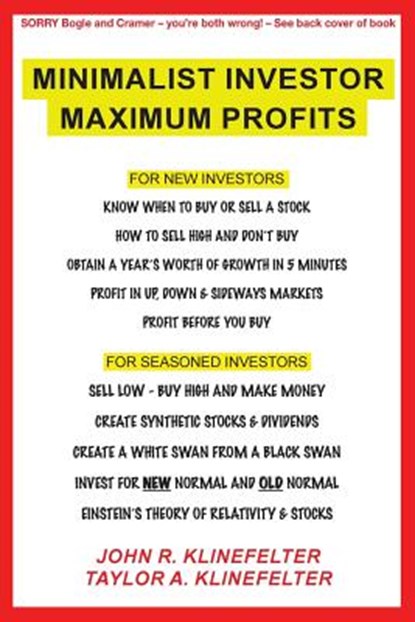 Minimalist Investor Maximum Profits, John R Klinefelter ; Taylor a Klinefelter - Paperback - 9781634172837