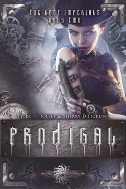 Prodigal, Tyler H. Jolley ; Sherry D. Ficklin - Ebook - 9781634220484