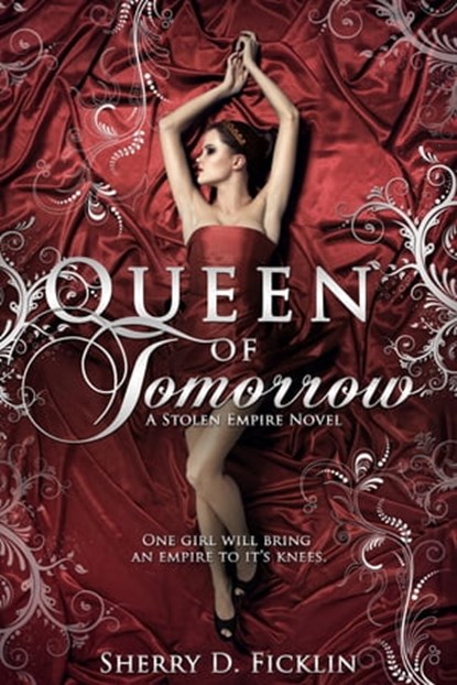Queen of Tomorrow, Sherry D. Ficklin - Ebook - 9781634220712