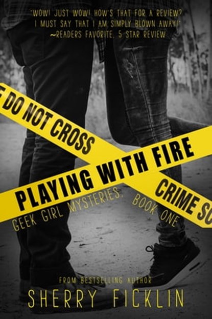 Playing With Fire, Sherry D. Ficklin - Ebook - 9781634221207