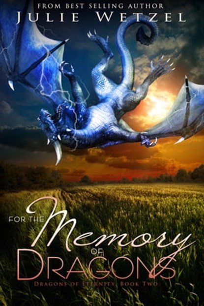 For the Memory of Dragons, Julie Wetzel - Ebook - 9781634221467