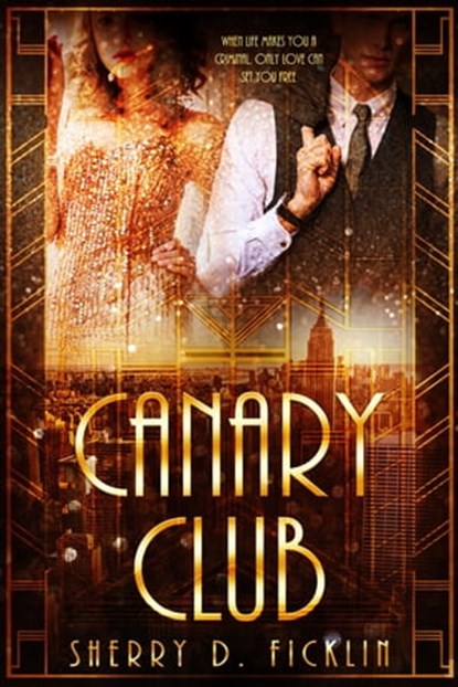 The Canary Club, Sherry D. Ficklin - Ebook - 9781634222518