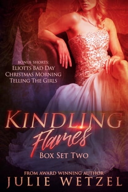 Kindling Flames Boxed Set (Books 4-5 and Granting Wishes), Julie Wetzel - Ebook - 9781634222679